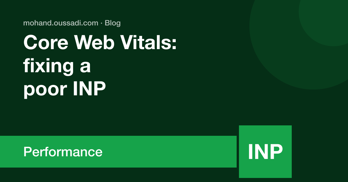 Core Web Vitals: diagnosing and fixing a poor INP